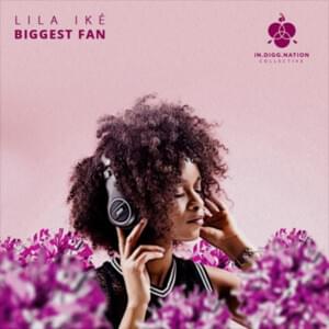 Biggest Fan - Lila Iké