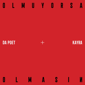 OLMUYORSA OLMASIN - Da Poet & Kayra