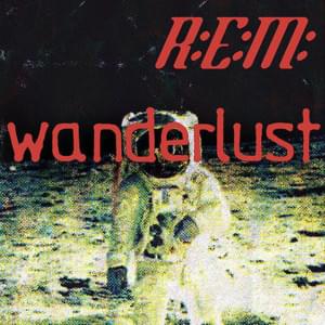 Wanderlust - R.E.M.