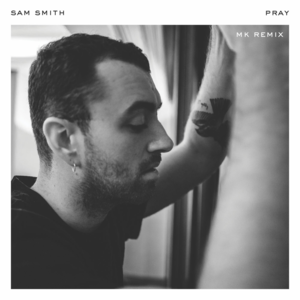 Pray (MK Remix) - Sam Smith