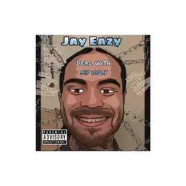 Deal With My Ugly - Jay Eazy