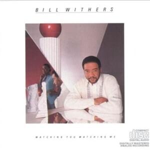 Don’t Make Me Wait - Bill Withers