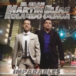 Amor Inexplicable - El Gran Martín Elías