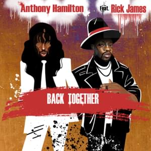 Back Together - Anthony Hamilton (Ft. Rick James)