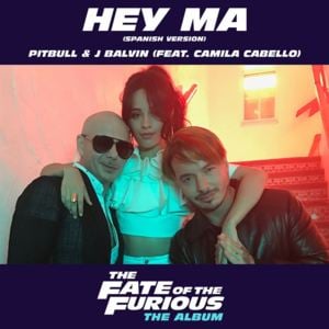 Hey Ma (Spanish Version) - Pitbull & J Balvin (Ft. Camila Cabello)