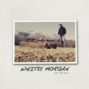 I Ain’t Drunk - Whitey Morgan and the 78's