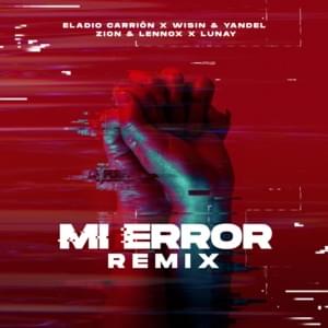 Mi Error (Remix) - Eladio Carrión, Wisin & Yandel & Zion & Lennox (Ft. Lunay)