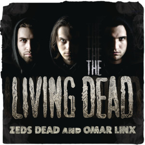 The Living Dead - Zeds Dead