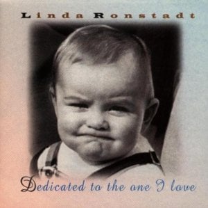 Dedicated to the One I Love - Linda Ronstadt