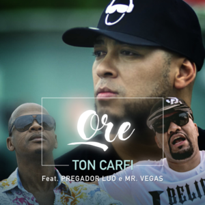 Ore - Single - Ton Carfi (Ft. Mr. Vegas & Pregador Luo)