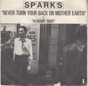 Never Turn Your Back on Mother Earth - Sparks