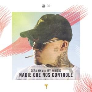 Nadie Que Nos Controle - Gera MX (Ft. Jay Romero)