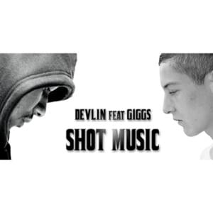 Shot Music - Devlin (Ft. Giggs)