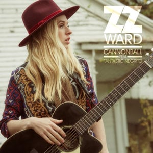 Cannonball - ZZ Ward (Ft. Fantastic Negrito)