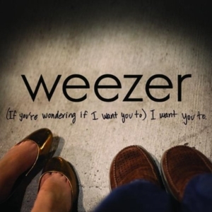 (If You’re Wondering If I Want You to) I Want You To - Weezer