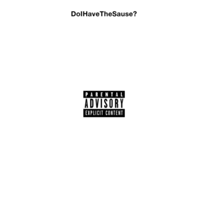 DoIHaveTheSause? - Ski Mask the Slump God