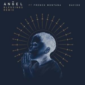 Blessings REMIX - Angel (Ft. Davido & French Montana)