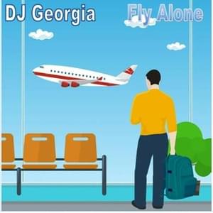 Fly Alone - DJ Georgia