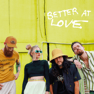 Better at Love - Organic Version - Walk off the Earth