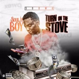 Turn the Stove On - Soulja Boy