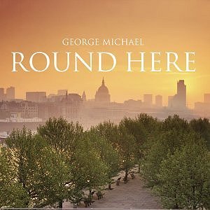 Round Here - George Michael