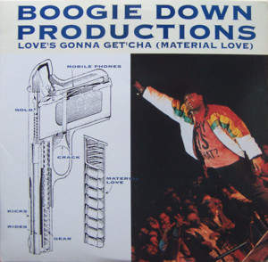 Love’s Gonna Get’cha (Material Love) - Boogie Down Productions