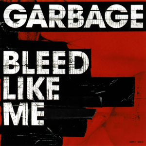 Bleed Like Me - Garbage