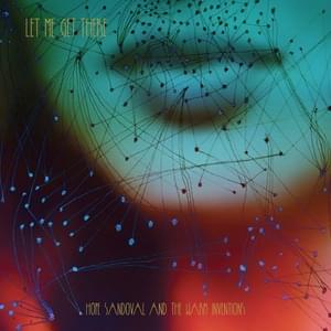 Let Me Get There - Hope Sandoval & the Warm Inventions (Ft. Kurt Vile)