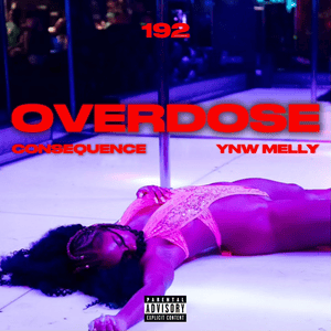 Overdose - Consequence (Ft. YNW Melly)