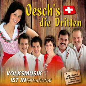 Volksmusik ist international - Oesch's die Dritten