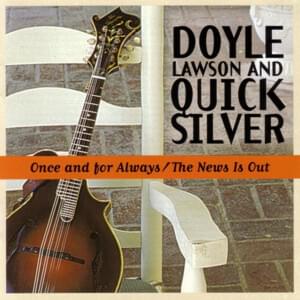 Carolina in the Pines - Doyle Lawson & Quicksilver