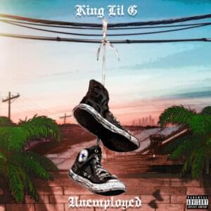 Unemployed - King Lil G