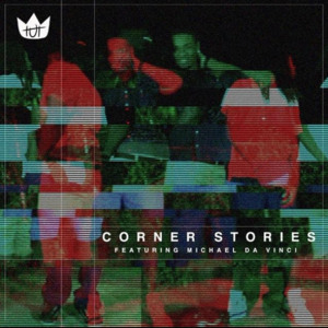 Corner Stories - YGTUT (Ft. Michael da Vinci)