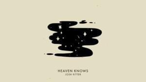 Heaven Knows - Josh Ritter