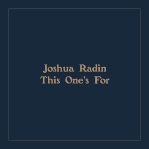 This One’s For - Joshua Radin