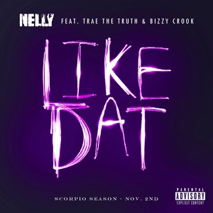 Like Dat - Nelly (Ft. Bizzy Crook & Trae tha Truth)