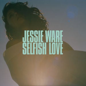 Selfish Love - Jessie Ware