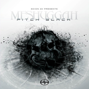 Pitch Black - Meshuggah