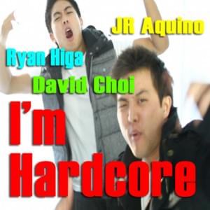 I’m Hardcore - Nigahiga (Ft. David Choi & JRA)