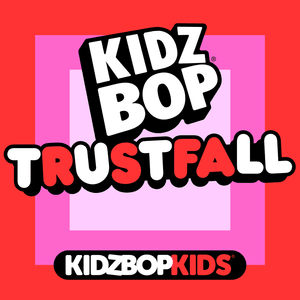 TRUSTFALL - KIDZ BOP Kids