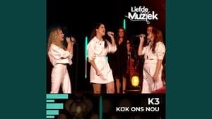 Kijk ons nou (uit Liefde Voor Muziek) - live - K3