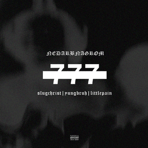 777 - NEDARB (Ft. Lil Tracy, Little Pain & Slug † Christ)