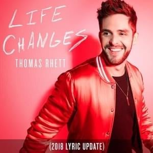 Life Changes (Radio Edit) - Thomas Rhett