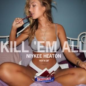 Kill’ Em All - Niykee Heaton