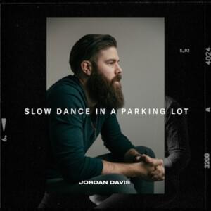 Slow Dance in a Parking Lot - Jordan Davis