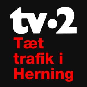 Tæt Trafik I Herning - ​tv·2