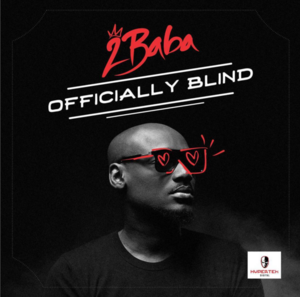 Officially Blind (Remix) - 2Baba