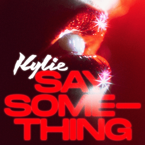 Say Something - Kylie Minogue