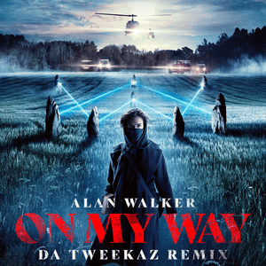 On My Way (Da Tweekaz Remix) - Alan Walker, Sabrina Carpenter & Farruko