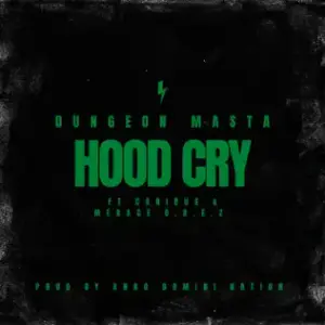 Hood Cry - Dungeon Masta (Ft. Canibus & Menace O.B.E.Z)